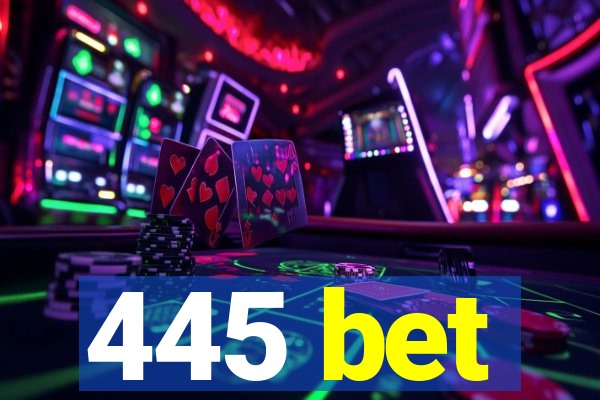 445 bet